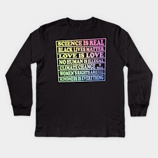 Science is Real - Black Lives Matter - Love is Love - Where I stand on Social Issues Kids Long Sleeve T-Shirt